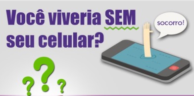 Você viveria sem seu Smartphone